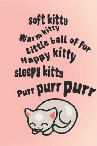 Cover of Soft kitty warm kitty little ball of fur