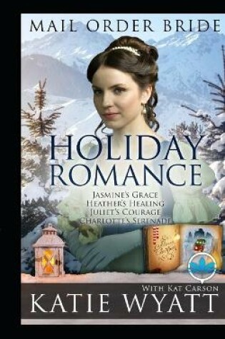 Cover of Mail Order Bride Holiday Romance Complete Series