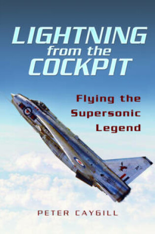 Cover of Lightning from the Cockpit: Flying the Supersonic Legend