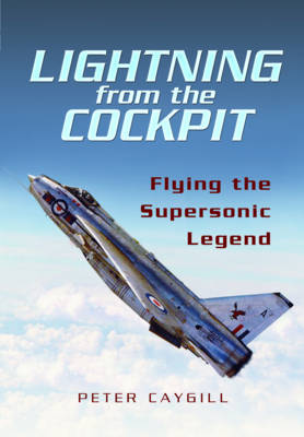 Book cover for Lightning from the Cockpit: Flying the Supersonic Legend