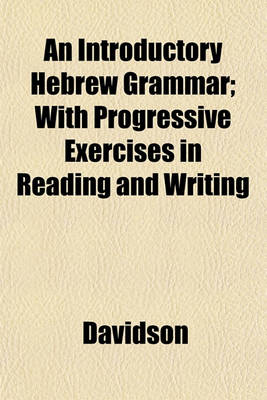 Book cover for An Introductory Hebrew Grammar; With Progressive Exercises in Reading and Writing