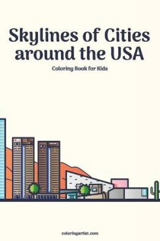 Cover of Skylines of Cities around the USA Coloring Book for Kids