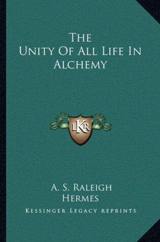 Cover of The Unity of All Life in Alchemy