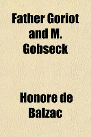 Cover of Father Goriot and M. Gobseck