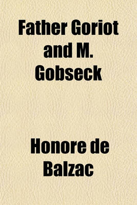 Book cover for Father Goriot and M. Gobseck