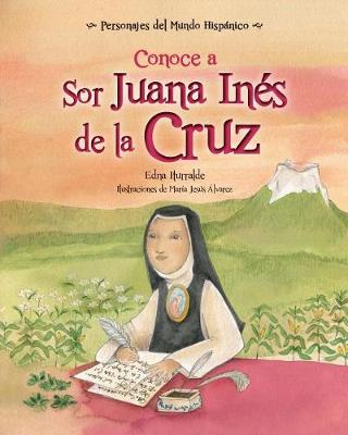 Cover of Conoce a Sor Juana Ines de la Cruz / Get to Know Sor Juana Ines de la Cruz (Spanish Edition)