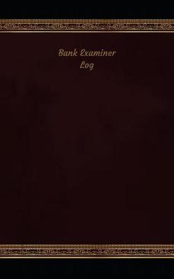 Book cover for Bank Examiner Log