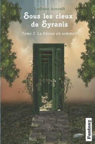 Cover of Sous les cieux de Syranis Tome 2 La Déesse en sommeil