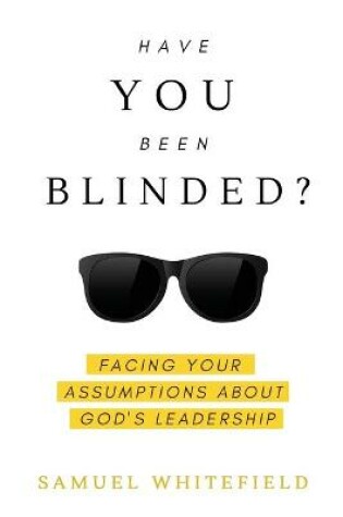 Cover of Have You Been Blinded?