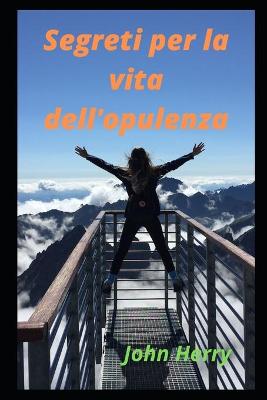 Book cover for Segreti per la vita dell'opulenza