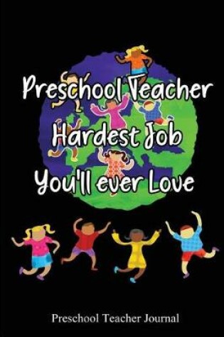 Cover of Preschool teacher Hardest Job you'll ever love