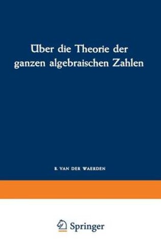 Cover of UEber Die Theorie Der Ganzen Algebraischen Zahlen