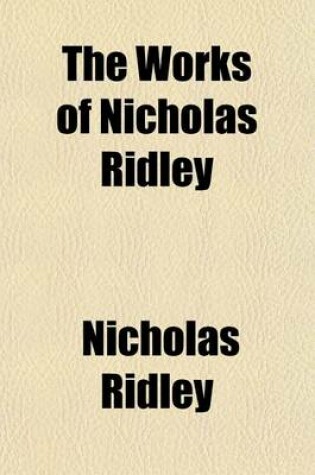 Cover of The Works of Nicholas Ridley