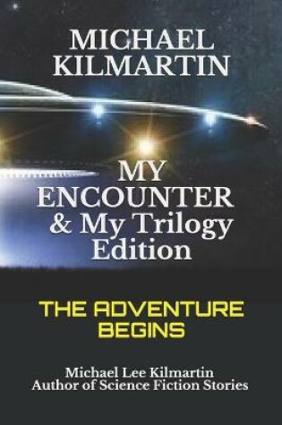 Cover of MICHAEL KILMARTIN My Encounter & My Trilogy Edition