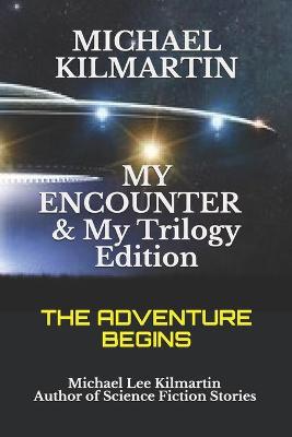 Book cover for MICHAEL KILMARTIN My Encounter & My Trilogy Edition