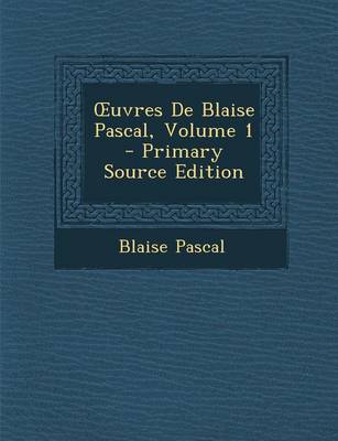 Book cover for Uvres de Blaise Pascal, Volume 1