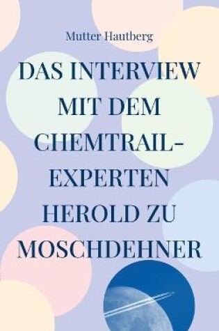 Cover of Das Interview mit dem Chemtrail-Experten Herold zu Moschdehner