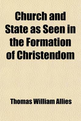 Book cover for Church and State as Seen in the Formation of Christendom Volume 4