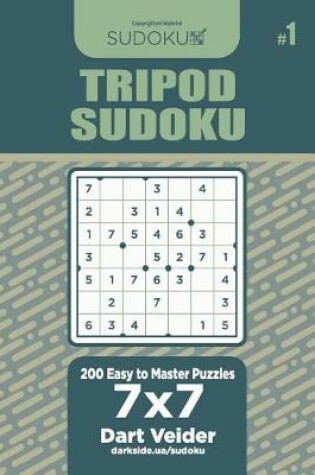 Cover of Tripod Sudoku - 200 Easy to Master Puzzles 7x7 (Volume 1)