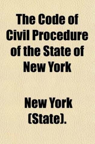 Cover of The Code of Civil Procedure of the State of New-York (Volume 2)