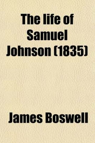 Cover of The Life of Samuel Johnson (Volume 1); Including a Journal of His Tour to the Hebrides