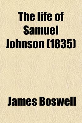 Book cover for The Life of Samuel Johnson (Volume 1); Including a Journal of His Tour to the Hebrides