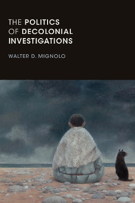 Book cover for The Politics of Decolonial Investigations