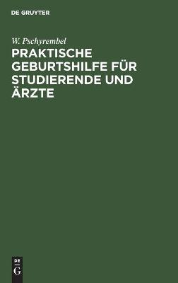 Book cover for Praktische Geburtshilfe Für Studierende Und Ärzte