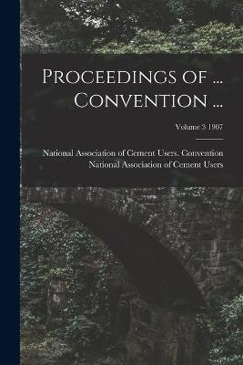 Book cover for Proceedings of ... Convention ...; Volume 3 1907