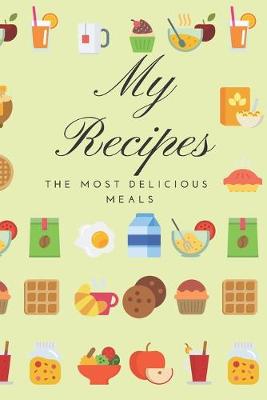 Book cover for My recipes the most delicious meals