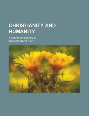 Book cover for Christianity and Humanity; A Series of Sermons