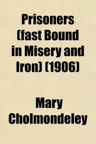 Cover of Prisoners (Fast Bound in Misery and Iron) (1906)