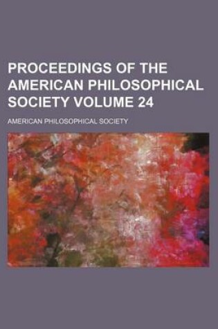 Cover of Proceedings of the American Philosophical Society Volume 24