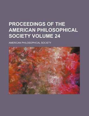 Book cover for Proceedings of the American Philosophical Society Volume 24