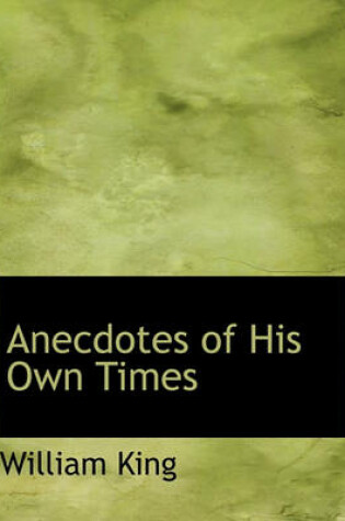 Cover of Anecdotes of His Own Times