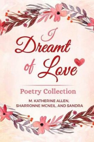 Cover of I Dreamt of Love Poetry Collection