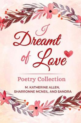 Book cover for I Dreamt of Love Poetry Collection