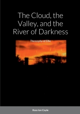 Book cover for The Cloud, the Valley, and the River of Darkness