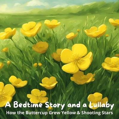 Book cover for How the Buttercup Grew Yellow & Shooting Stars