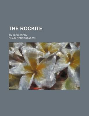 Book cover for The Rockite; An Irish Story