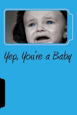 Cover of Yep, You're a Baby