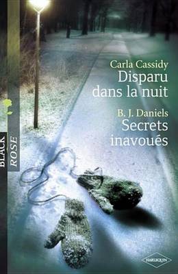 Book cover for Disparu Dans La Nuit - Secrets Inavoues (Harlequin Black Rose)