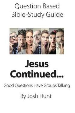 Cover of Question-based Bible Study Guide -- Jesus Continued