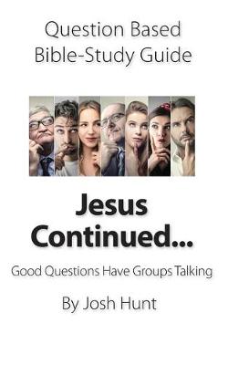 Cover of Question-based Bible Study Guide -- Jesus Continued