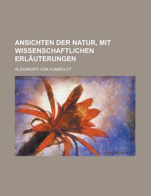 Book cover for Ansichten Der Natur, Mit Wissenschaftlichen Erlauterungen