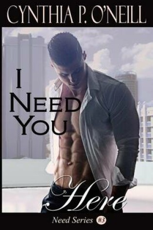 Cover of I Need You Here