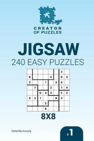 Cover of Creator of puzzles - Jigsaw 240 Easy Puzzles 8x8 (Volume 1)