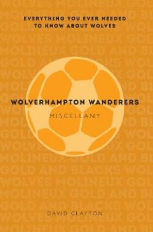 Cover of Wolverhampton Wanderers Miscellany