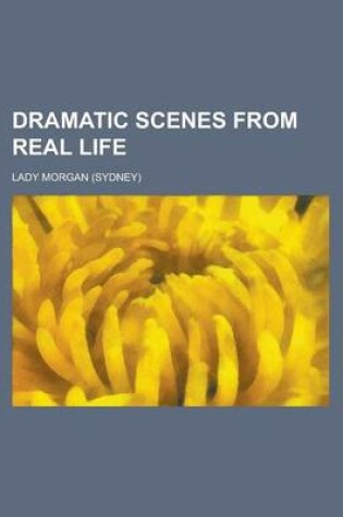 Cover of Dramatic Scenes from Real Life