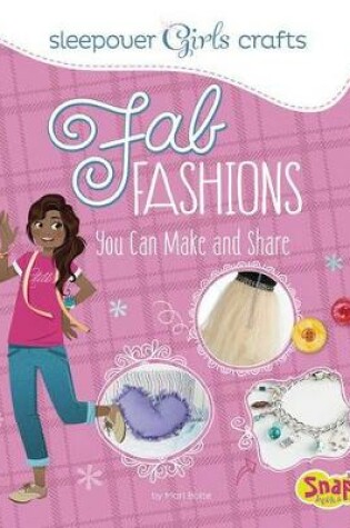 Cover of Fab Fashions You Can Make and Share